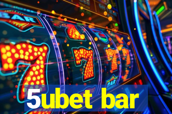 5ubet bar